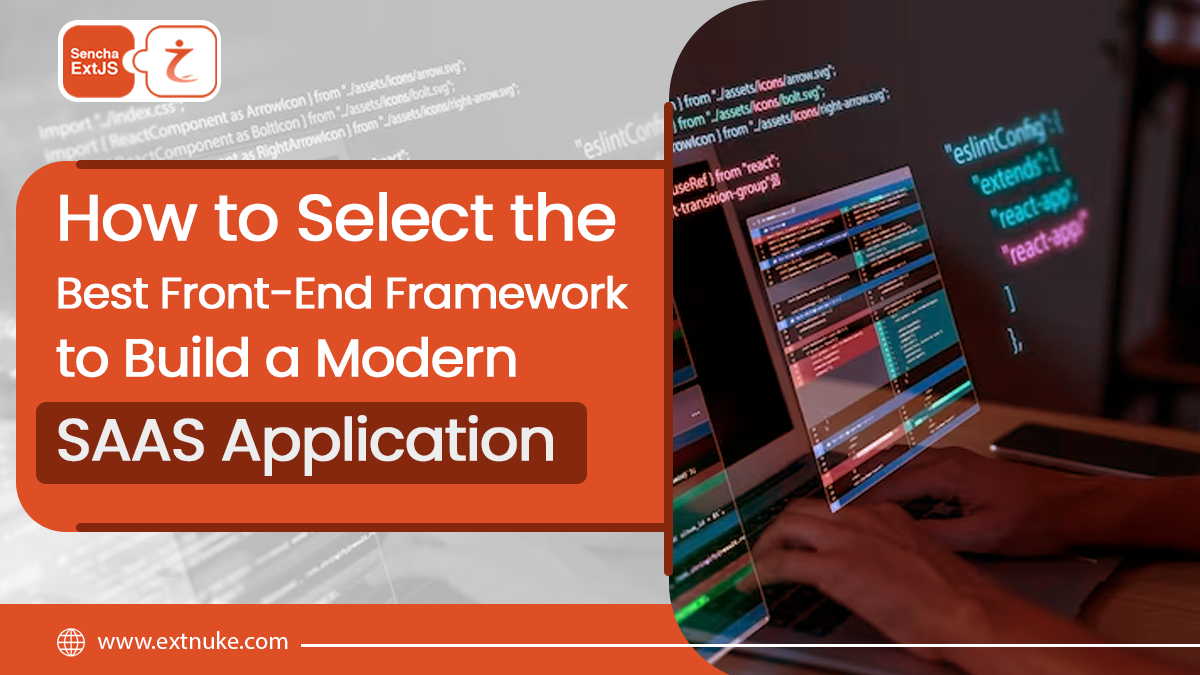 You are currently viewing How to Select the Best Front-End Framework to Build a Modern SAAS Application