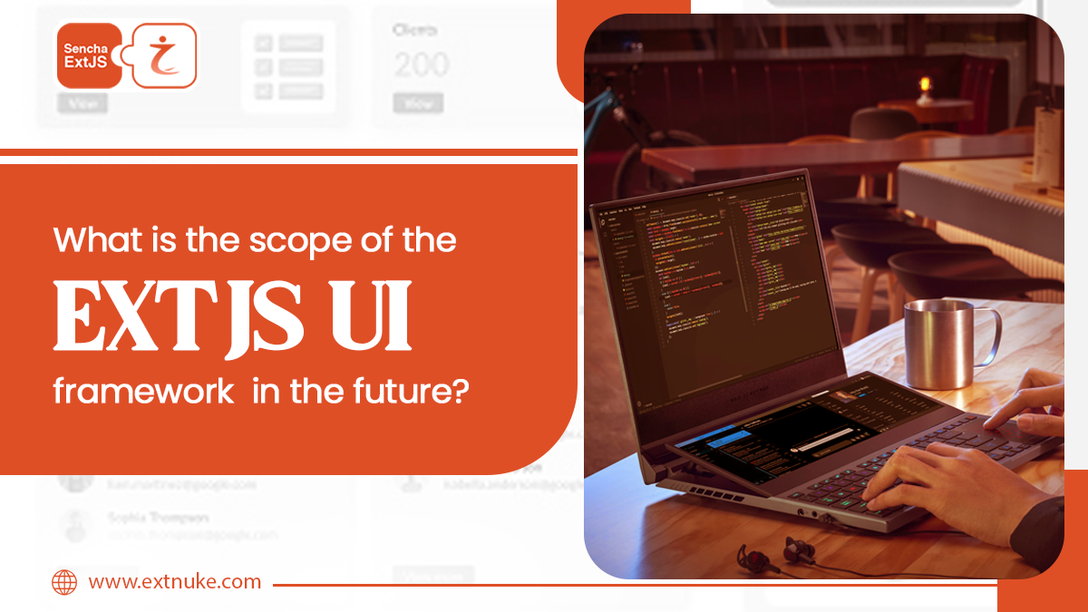 You are currently viewing What is the scope of Ext JS UI framework in the future?