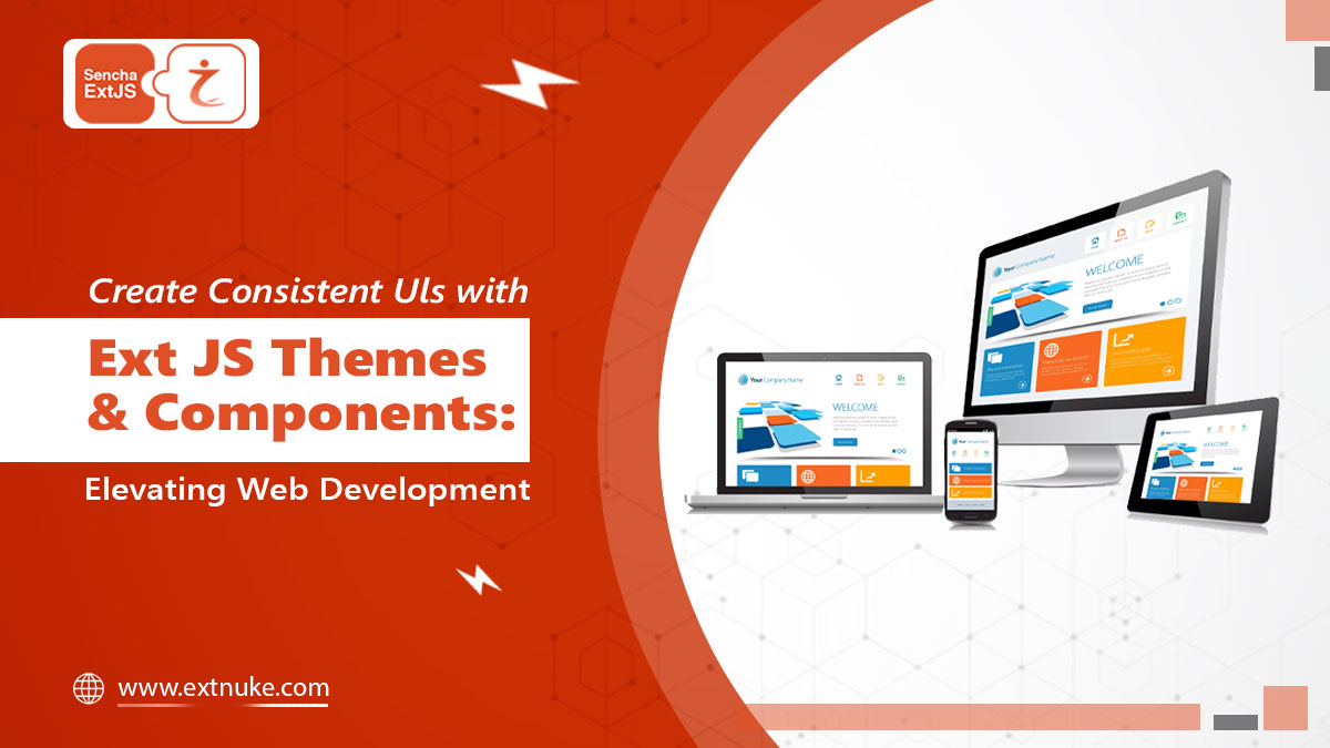Read more about the article Create Consistent UIs with Ext JS Themes and Components : Elevating Web Development